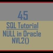 Tutorial 45 NULL In ORACLE NVL2