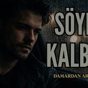 Söyle Kalbim UNUTULAMAYAN AŞKLAR ARABESK DAMAR 2026