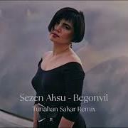 Sezen Aksu Begonvil Tunahan Sakar Afro House Remix