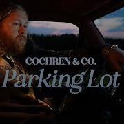 Cochren Co Parking Lot Radio Version Official Lyric Video