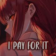 Nightcore Pay For It Lyrics