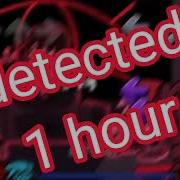 Detected 1 Hour