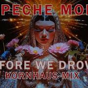 Depeche Mode Before We Drown Kornhaus Mix