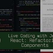 React Refactoring Components Live Streaming With Jesse