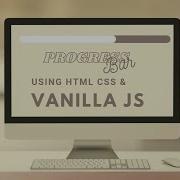 Custom Progress Bar Using HTML CSS And Vanilla JS