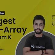 Longest Sub Array With Sum K Problem Of The Day 18 08 22 Siddharth Hazra
