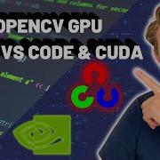 OpenCV GPU Installing OpenCV With GPU For Python Using VS Code And CUDA