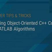 Generating Object Oriented C Code From MATLAB Algorithms