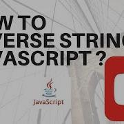 HOW TO REVERSE A STRING IN JAVASCRIPT DEMO