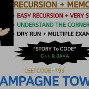 Champagne Tower Recursion Memoization GOOGLE Leetcode 799