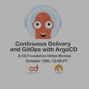 CDF Online Meetup Presents Continuous Delivery And GitOps With ArgoCD
