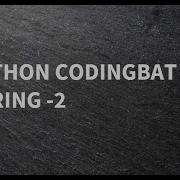 Python Coding Bat String 2