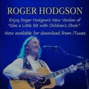Give A Little Bit With Children S Choir Written And Composed By Roger Hodgson