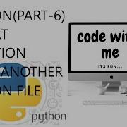 PYTHON IMPORT FUNCTION FROM ANOTHER PYTHON FILE PART 6