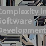 What Is Complexity In Software Development