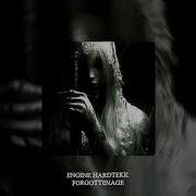 FORGOTTENAGE ENGINE HARDTEKK