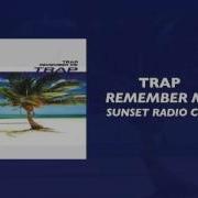 Trap Remember Me Sunset Radio Cut