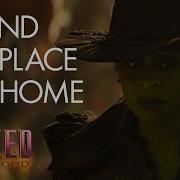 Wicked For Good Behind No Place Like Home