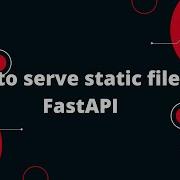 Python FastAPI Tutorial 12 How To Serve Static Files In FastAPI