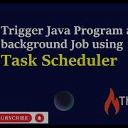 How To Run Java Program Automatically Using Task Scheduler Java Program Task Scheduler