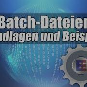 Windows Batch Dateien Erstellen Grundlagen Und Beispiele