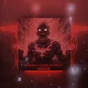 REVENGE Super Slowed 1HXSX Wnorg17