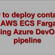 Deploy Container To AWS ECS Fargate Using Azure DevOps Pipeline