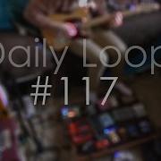 Daily Loop 117