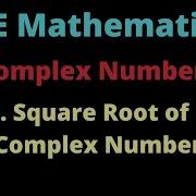 JEE Complex Numbers 5 Square Root Of Complex Number Quadratic Equation W Negative Discriminant