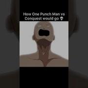 One Punch Man Vs Conquest