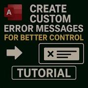 Microsoft Access Custom Error Messages Improve Validation Rules