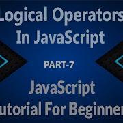 07 Logical Operators In JavaScript AND OR Operators In JavaScript JavaScript Hindi Urdu