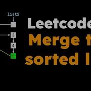 Leetcode 21 Merge Two Sorted Lists 2 Solutions