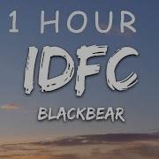 1 HOUR Blackbear Idfc Lyrics