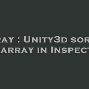 Array Unity3d Sort Of 2D Array In Inspector