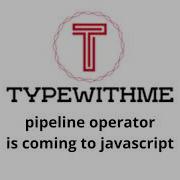 The Pipeline Operator Is Coming To Javascript