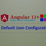 Angular Complete Series Default JSON Configuration Files Part 5 Angular11
