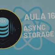Aula 16 AsyncStorage E Modo Offline