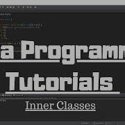 Java Tutorial For Beginners 20 Inner Classes