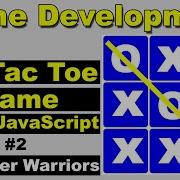 2 Tic Tac Toe Game Development Using Javascript Javascript Game Development Dev Game Gamedev