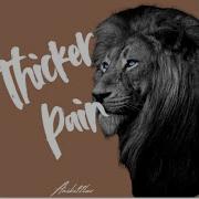 Thicker Pain
