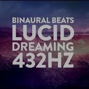 The Lucid Dream State 432Hz Theta Alpha Waves For Effortless Dream Awareness