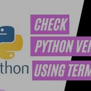 Check Your Python Version Using Python Terminal MAC And Linux And Windows