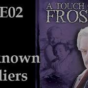 A Touch Of Frost S04E02 Unknown Soldiers Full Episode