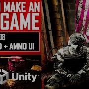 HOW TO MAKE AN FPS GAME IN UNITY FOR FREE TUTORIAL 08 GUN SOUND AMMO UI