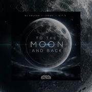 DJ Gollum X JXRED X D T E To The Moon And Back