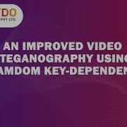 An Improved Video Steganography Using Random Key Dependent Java Project Strydo Technologies