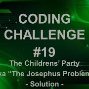 Coding Challenge 19 The Childrens Party Aka The Josephus Problem SOLUTION