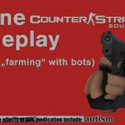 Insane Cs Source Gameplay Retarded Farming With Bots