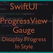 SwiftUI ProgressView Gauge Tutorial 2025 Styles Customization Tips